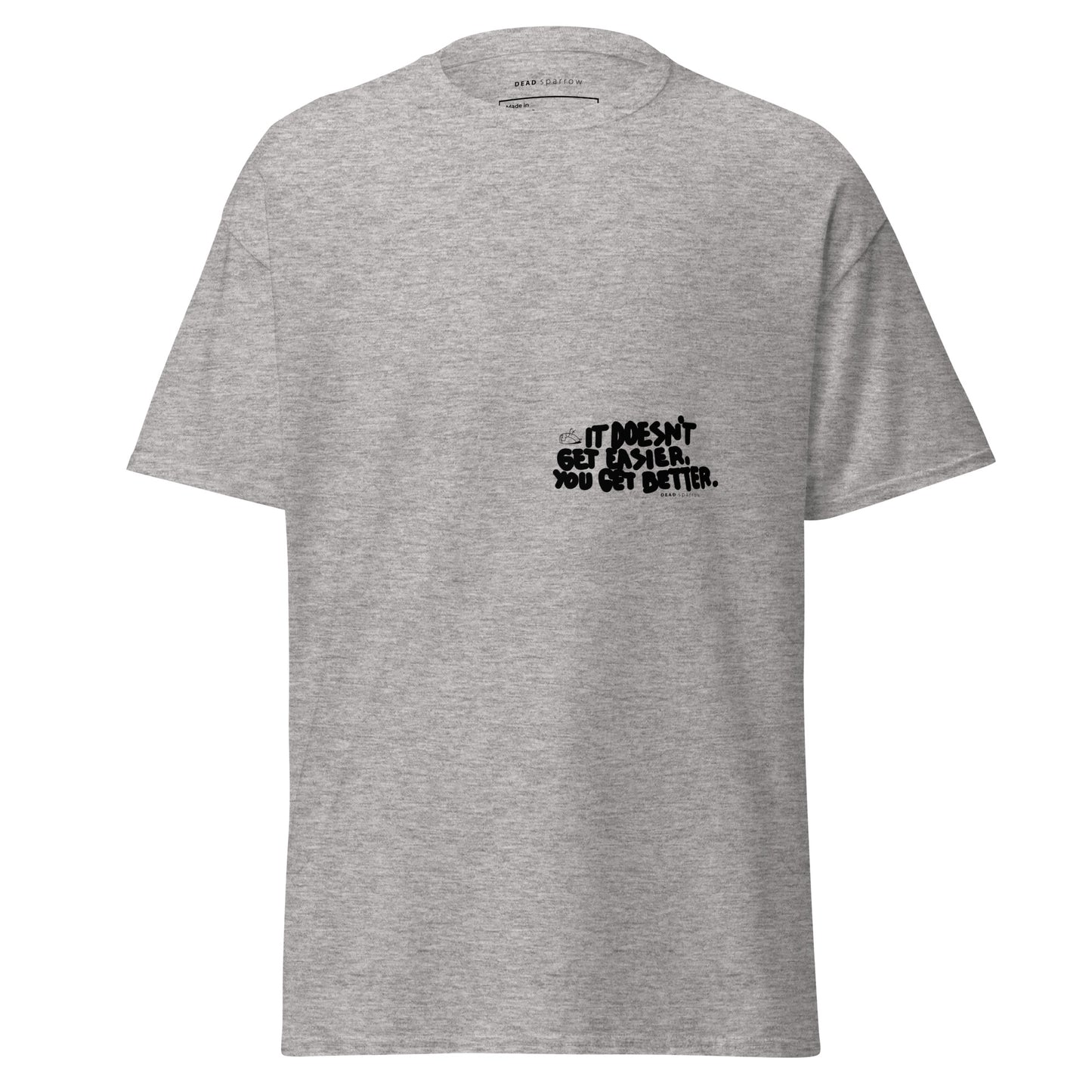 Image of a t-shirt for men. The color of the t-shirt is sports grey. on the left side of the t-shirt, there is a quote that reads "dosen`t get easier you get better". The product name of the t-shirt is Admirable.