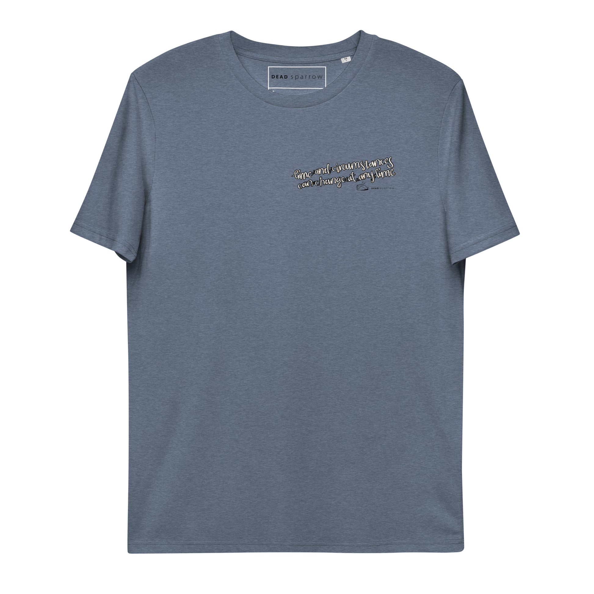 Image of the Strong t-shirt, an eco-friendly dark heather bluet-shirt for men. On the left side of the t-shirt is a quote that reads "time and circumstances can change at any time". DEADsparrow.store.