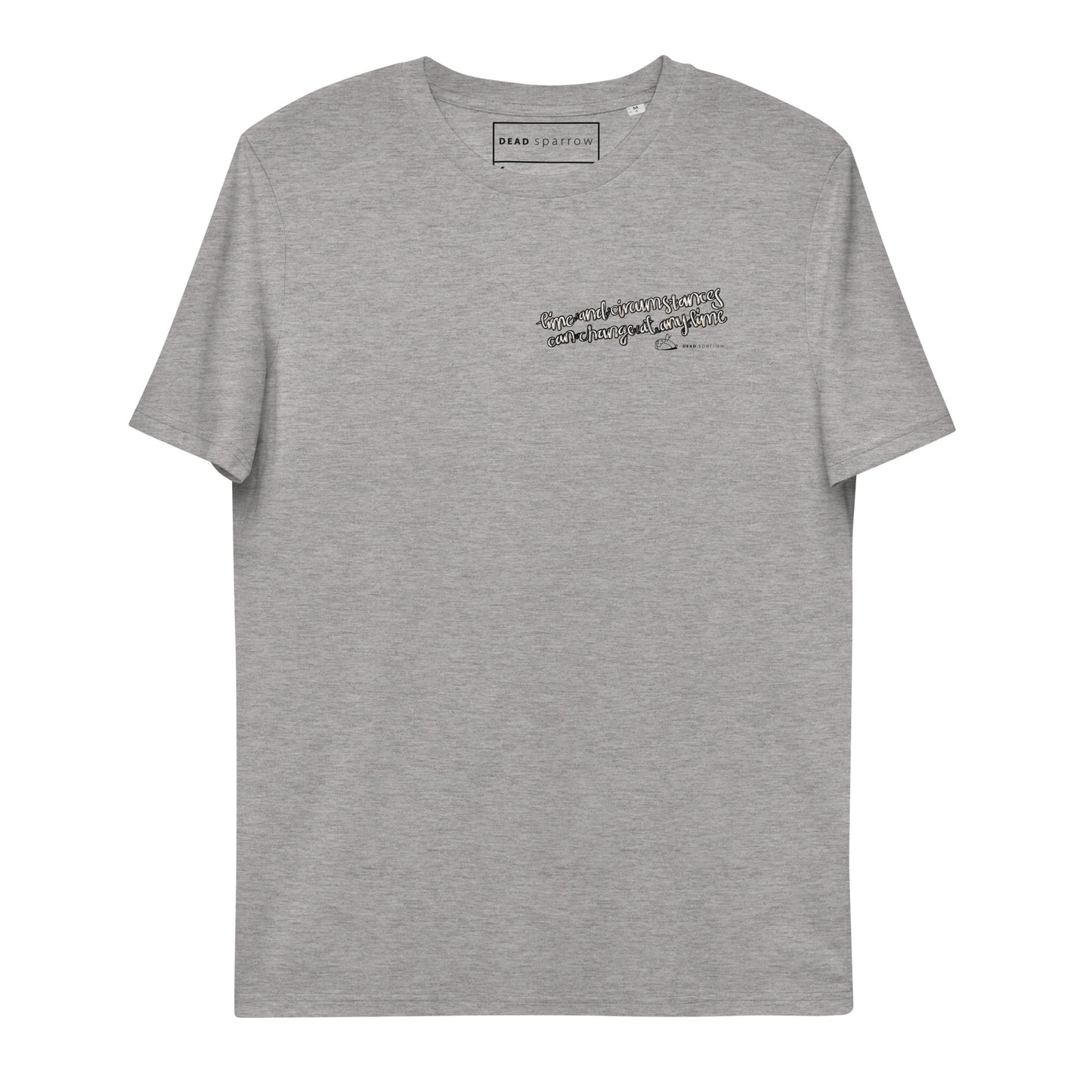 Image of the Strong t-shirt, an eco-friendly heather grey t-shirt for men. On the left side of the t-shirt is a quote that reads "time and circumstances can change at any time". DEADsparrow.store.