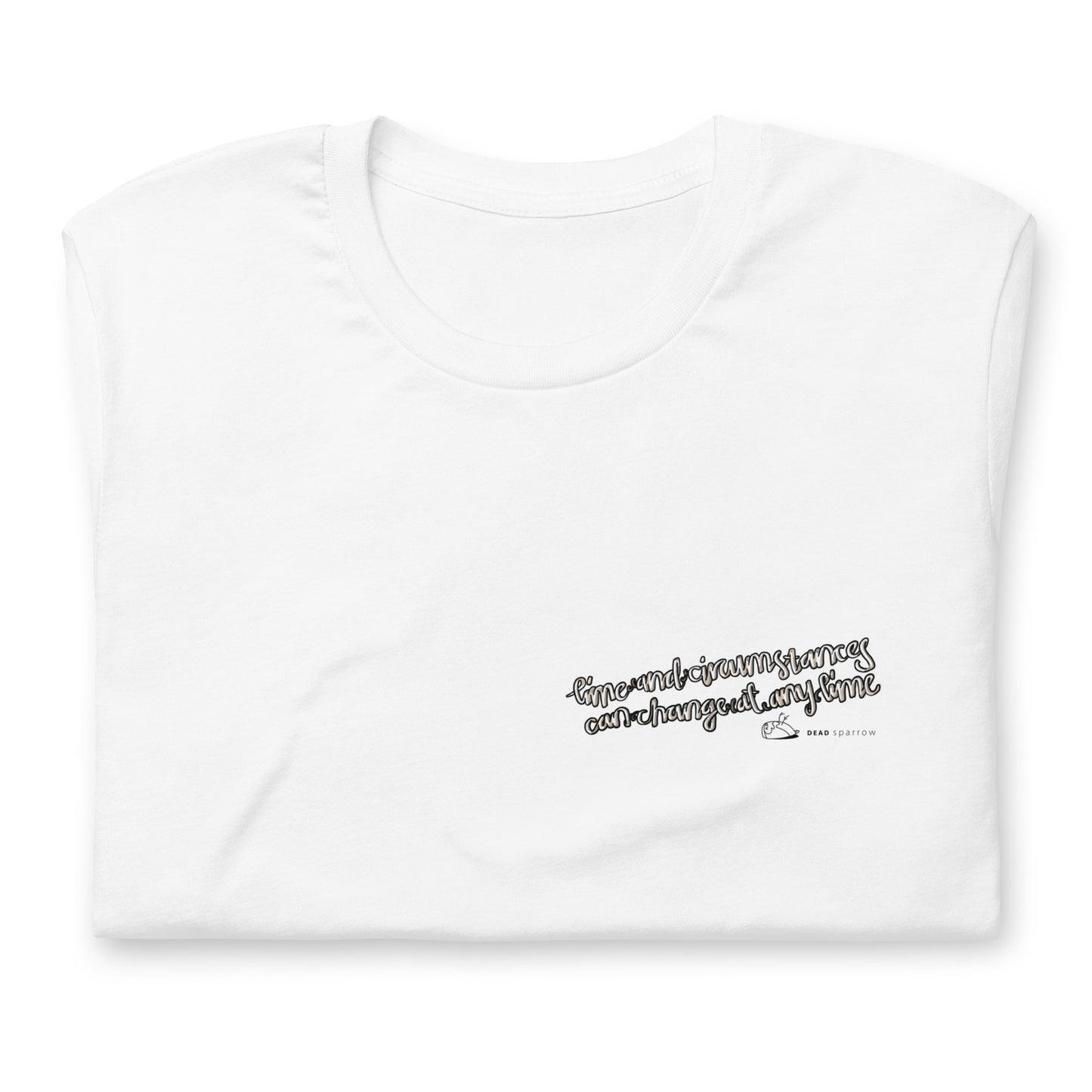 Image of an eco-friendly white t-shirt for men. In the image, the t-shirt is folded and has a quote printed on the left side. The quote reads "time and circumstances can change at any time". The product name Strong.