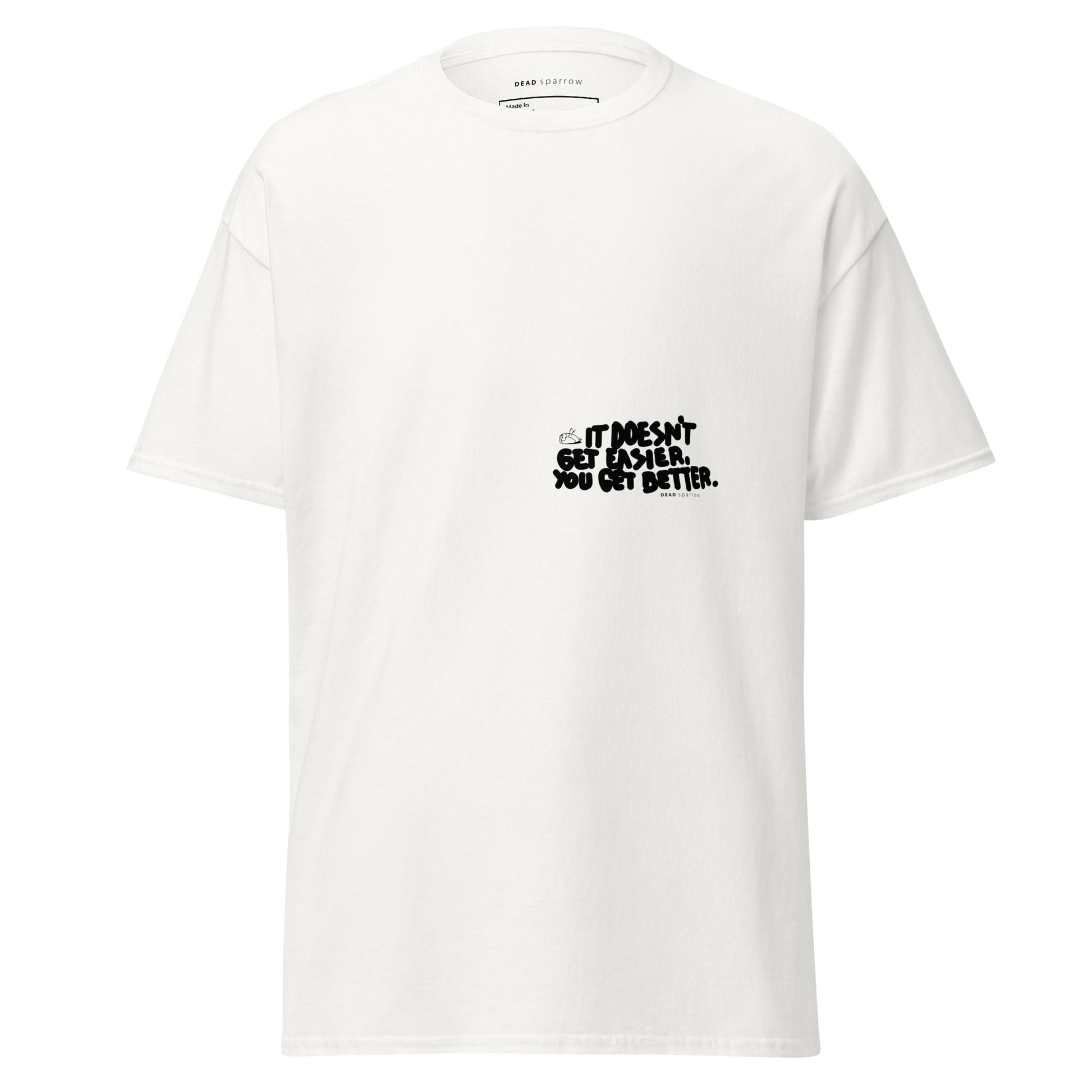 Image of a t-shirt for men. The color of the t-shirt is White. On the left side of the t-shirt, there is a quote that reads "dosen`t get easier you get better". The product name of the t-shirt is Admirable. 