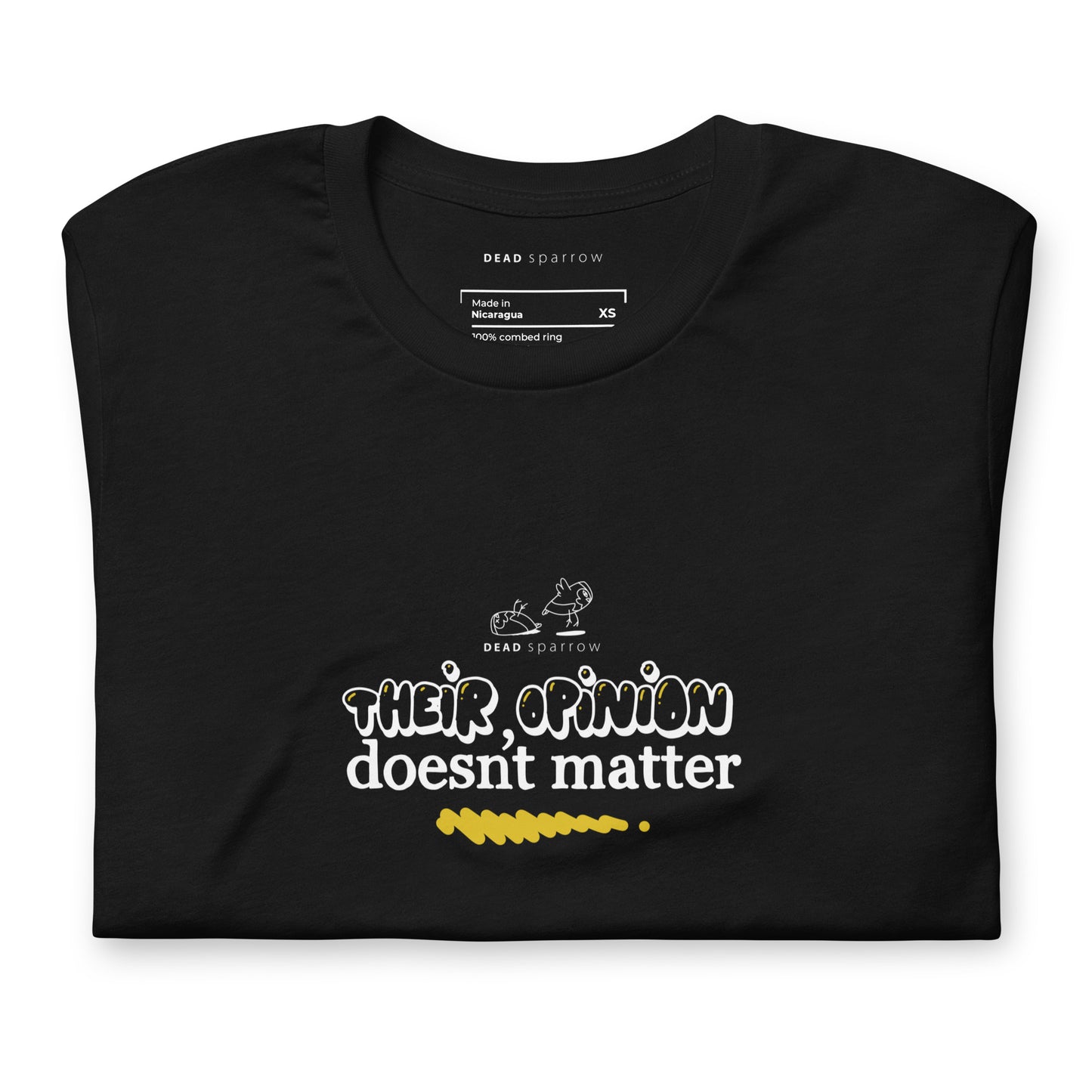 An image of a folded black T-shirt with the quote "Their opinion dosent matter" on it.